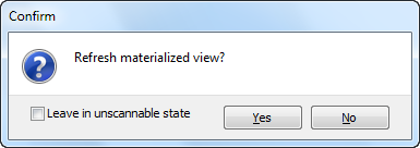 Refresh Materialized View Dialog